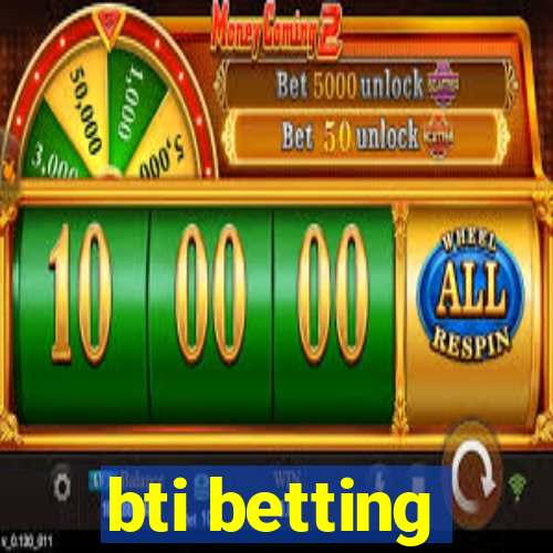 bti betting